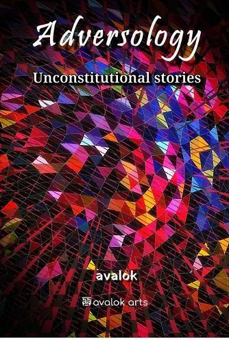 Adversology: Unconstitutional Stories