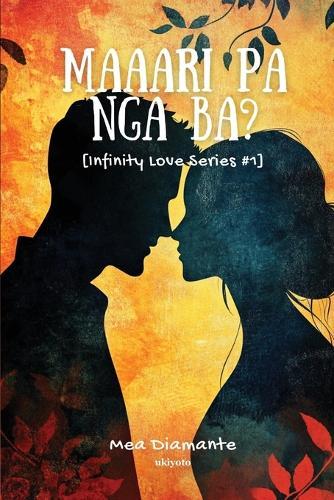 Maaari pa nga ba? [Infinity Love Series #1]
