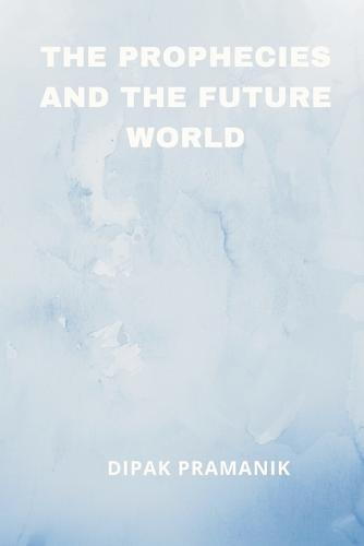 The Prophecies and the Future World