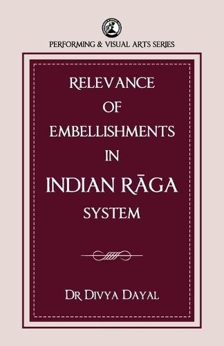 Relevance of Embellishments in the Indian Raga System