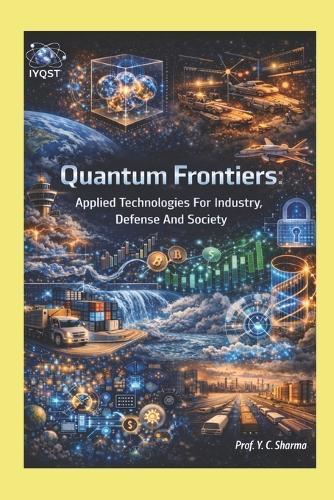 Quantum Frontiers: Applied Technologies For Industry, Defense And Society