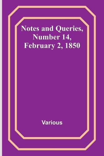 Notes and Queries, Number 14, February 2, 1850