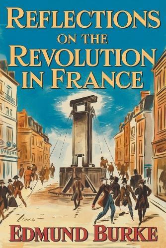 Reflections on The Revolution in France