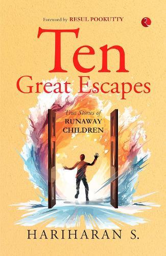 Ten great escapes:: True stories of runaway children