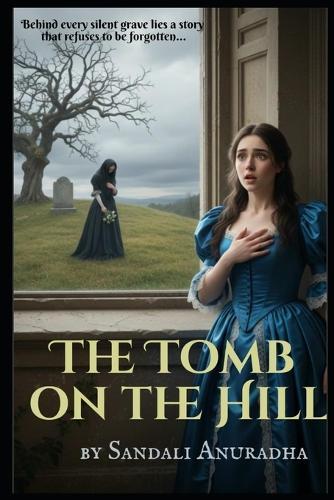 The Tomb on the Hill: Some Secrets Won't Stay Buried