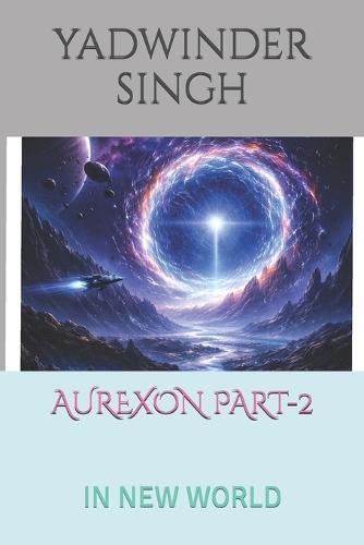 Aurexon Part-2: In New World