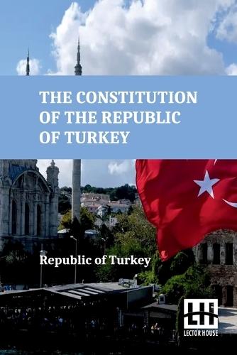 The Constitution Of The Republic Of Turkey (Edition0)