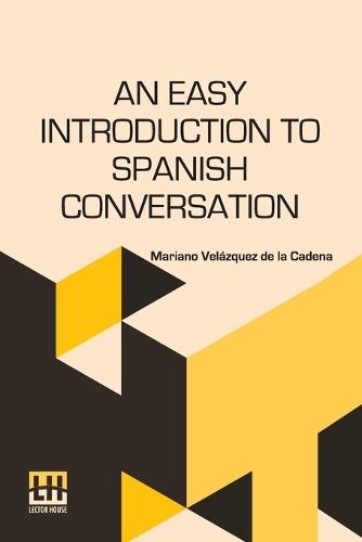 An Easy Introduction to Spanish Conversation (Edition0)