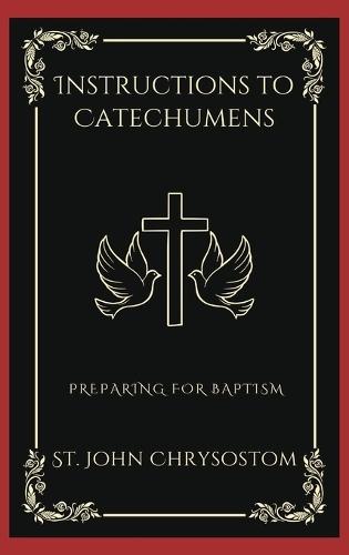 Instructions to Catechumens: Preparing for Baptism (Grapevine Press)