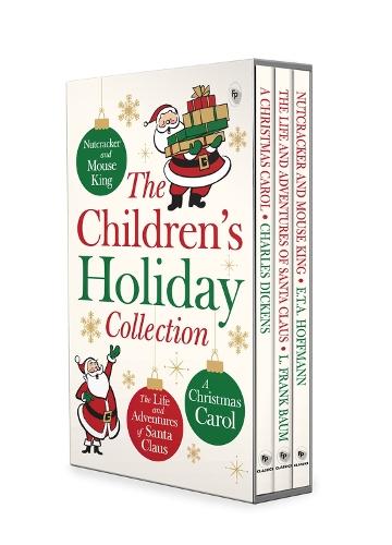 Children’s Holiday Collection Boxed Set - Books Included: Charles Dickens' A Christmas Carol / L. Frank Baum's The Life And Adventures of Santa Claus/ E. T.
