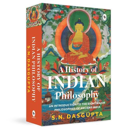 A History of Indian Philosophy: An Introduction to the Eight Major Philosophies of Ancient India