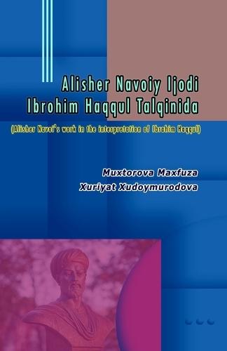 Alisher Navoiy Ijodi Ibrohim Haqqul Talqinida (Editionfirst)