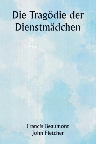 Die Tragödie der Dienstmädchen