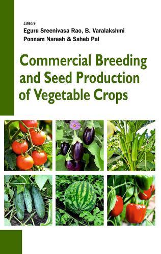 Commercial Breeding and Seed Production of Vegetable Crops