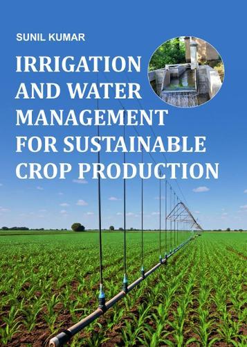 Irrigation and Water Management for Sustainable Crop Production