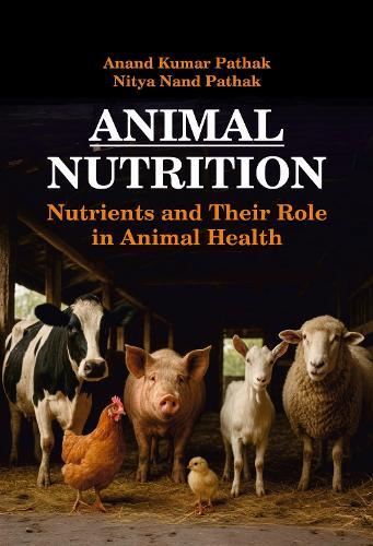Animal Nutrition: Nutrients and  Their Role in Animal Health