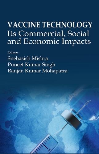 Vaccine Technology: Its Commercial, Social and Economic Impacts