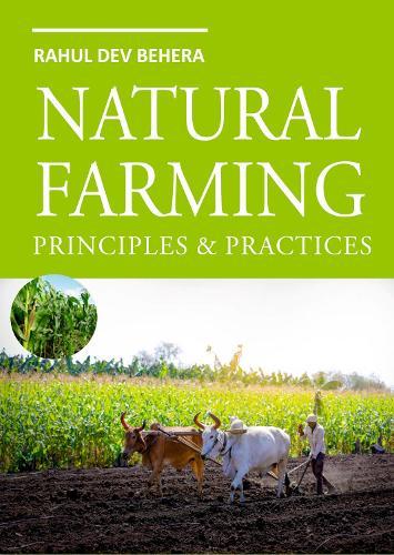 Natural Farming: Principles and Practices