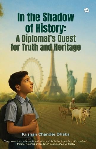 In the Shadow of History: A Diplomat's Quest for Truth & Heritage