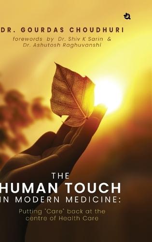 Human Touch  in Modern Medicine - Putting “Care” back at the Centre of Health Care