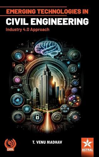 Emerging Technologies in Civil Engineering: Industry 4.0 Approach_Int