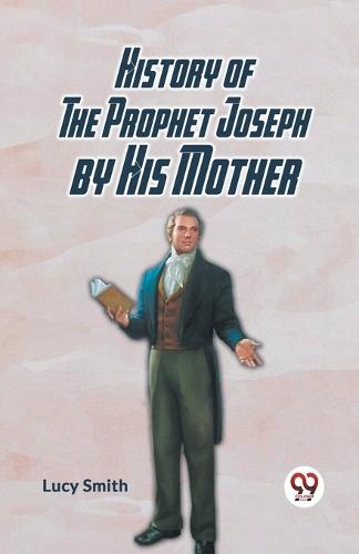 History of the Prophet Joseph by His Mother