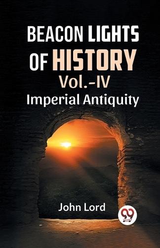 Beacon Lights of History: Imperial Antiquity
