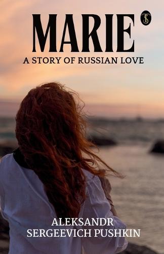 Marie; a story of Russian love (EditionFirst)