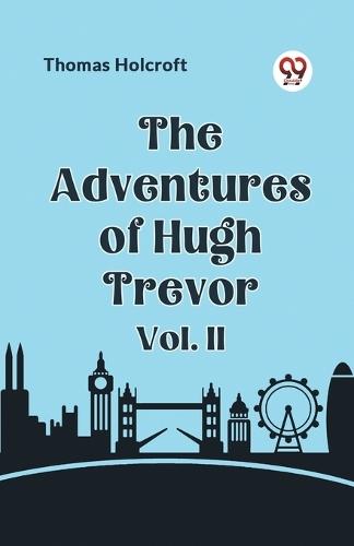 The Adventures of Hugh Trevor Vol. II (Edition2023)