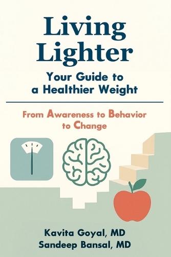 Living Lighter – Your Guide to a Healthier Weight: From Awareness to Behavior to Change