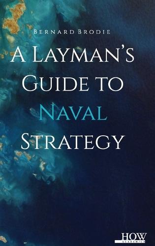 A Layman’s Guide to Naval Strategy