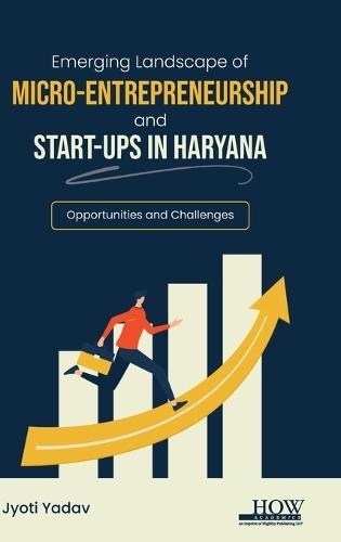 Opportunities of challenges of Micro Entrepreneurship and Start-ups in Haryana