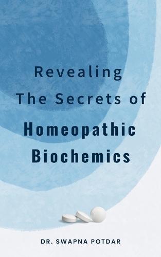 Revealing The Secrets of Homeopathic Biochemics
