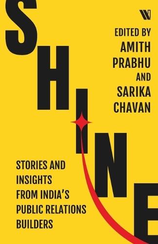 Shine: Stories and Insights from India's Public Relations Builders