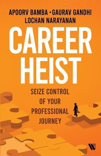 Career Heist: Seize Control of Your Professional Journey