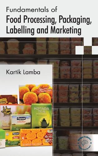 Fundamentals of Food Processing, Packaging, Labelling and Marketing