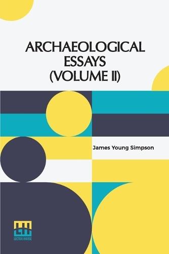 Archæological Essays (Volume Ii) (Edition0)