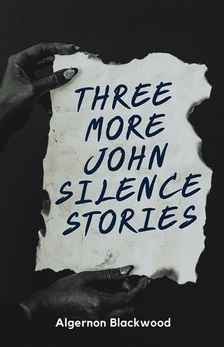 Three More John Silence Stories (Edition2024)