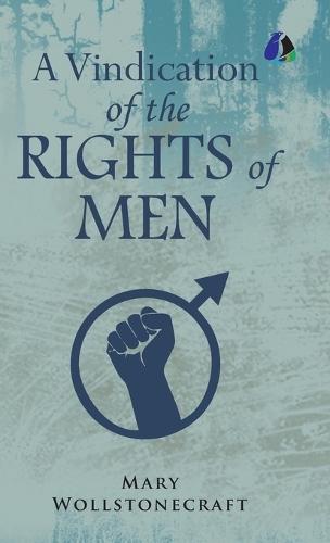 A Vindication of the Rights of Men