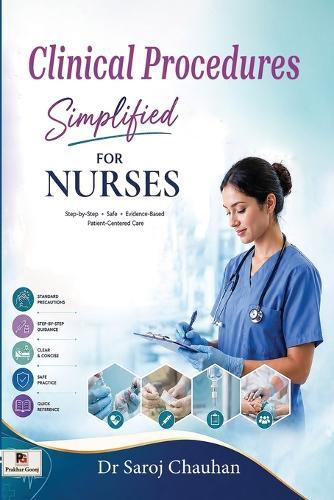 Clinical Procedures Simplified For Nurses: (A Holistic Path to Clarity, Balance & Peace)