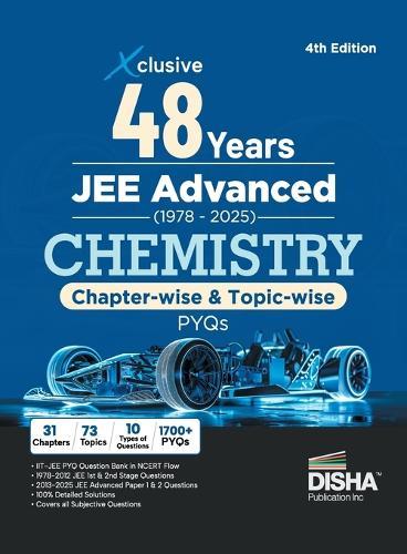 Xclusive 48 Chapter-wise & Topic-wise JEE Advanced (1978 - 2025) New Syllabus CHEMISTRY Previous Year Solved Papers 4th Edition | IIT-JEE PYQ Question Bank in NCERT Flow for JEE 2025