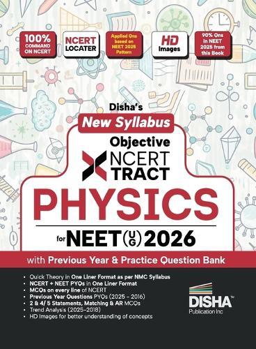 Disha's New Syllabus Objective NCERT Xtract Physics for NEET (UG) 2026 with Previous Year & Practice Question Bank 10th Edition | One Liner Theory, MCQs on every line of NCERT, Tips on your Fingertips, PYQs | 3 Mock Tests