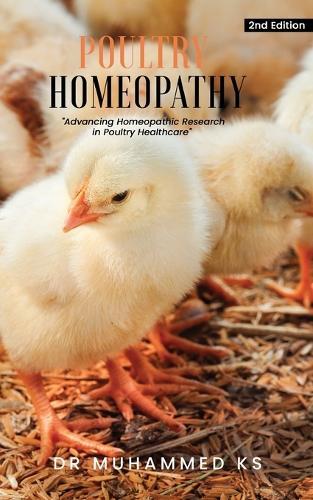 POULTRY HOMEOPATHY ""Advancing Homeopathic Research in Poultry Healthcare"" (EditionSecond Edition)