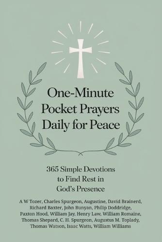 One-Minute Pocket Prayers Daily for Peace: 365 Simple Devotions to Find Rest in God’s Presence