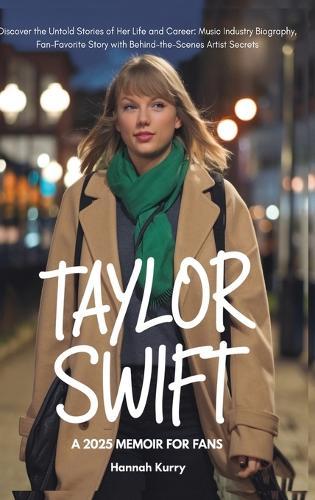 Taylor Swift: A 2025 Memoir for Fans