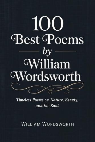 100 Best Poems by William Wordsworth