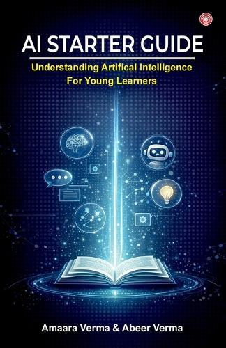 AI Starter Guide: Understanding Artificial Intelligence for Young Learners