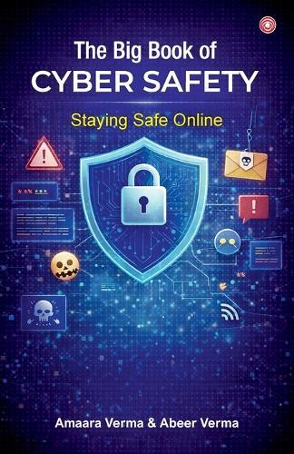 The Big Book of Cyber Safety: Staying Safe Online