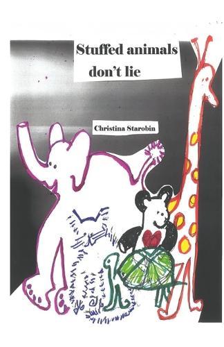 STUFFED ANIMALS DON’T LIE