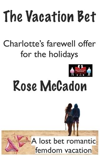 The Vacation Bet - Charlotte’s farewell offer for the holidays